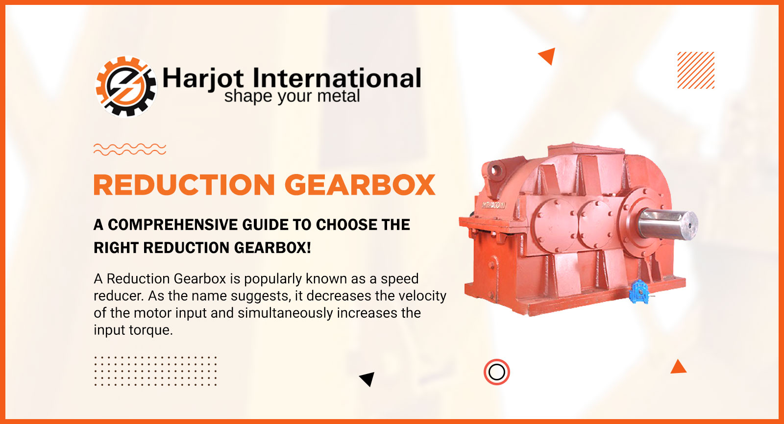 Comprehensive guide for Reduction Gearbox Harjot International